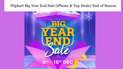 Flipkart Big Year End Sale 2023 (iPhone & Top Deals) End of Season