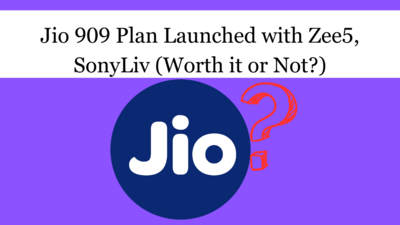 Jio 909 Plan Launched with Zee5, SonyLiv (Worth it or Not?)