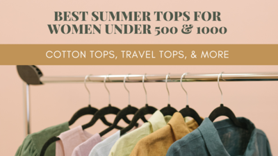 Bestsummertopsforwomenunder5001000