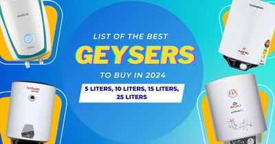 Best Geysers in 2024 India (5L, 10L, 15L, 25L) from Top Brands