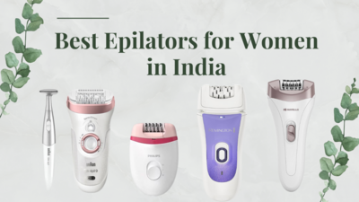 Best Epilators for women in india