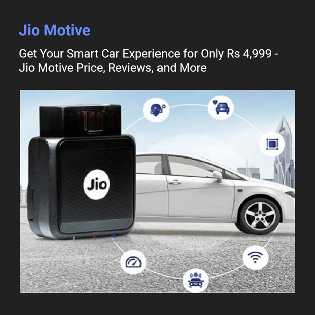 JioMotive Features, Price, Compatible Cars, Worth buying or Not? DesiDime