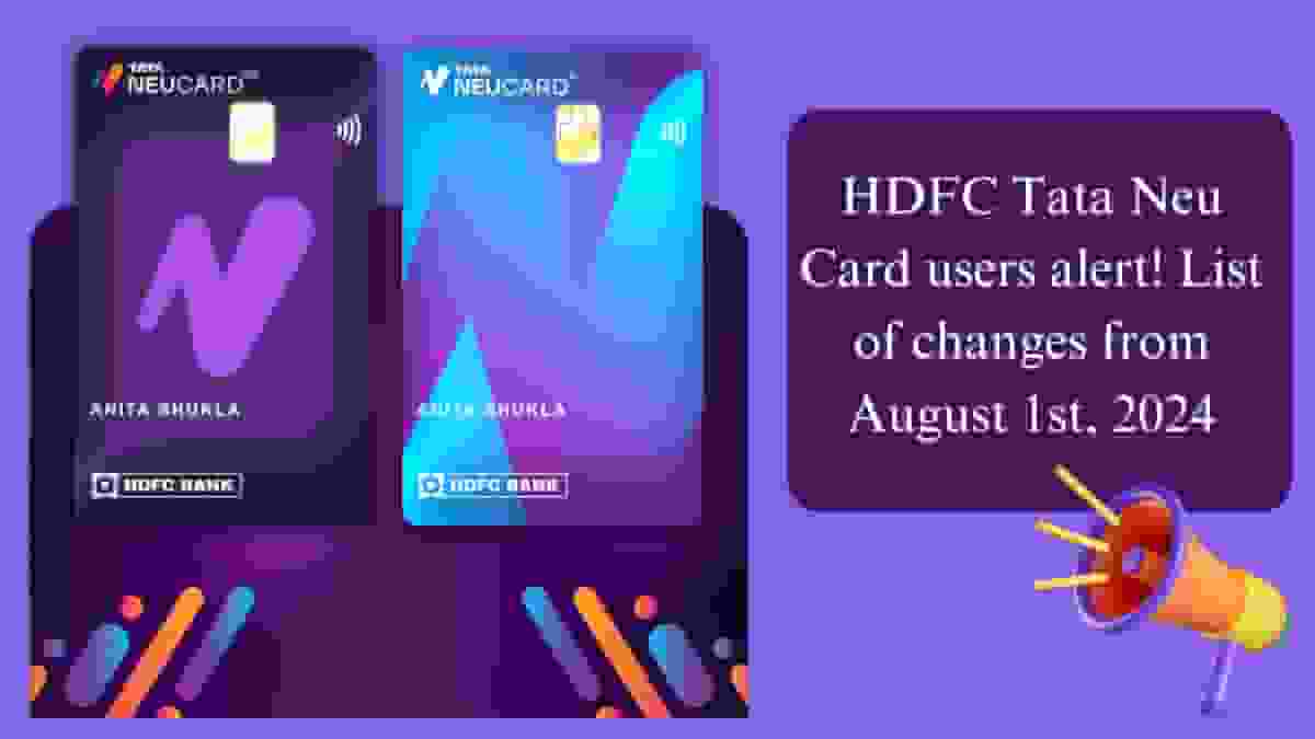 HDFC Tata Neu Card users alert! List of changes from August 1st, 2024