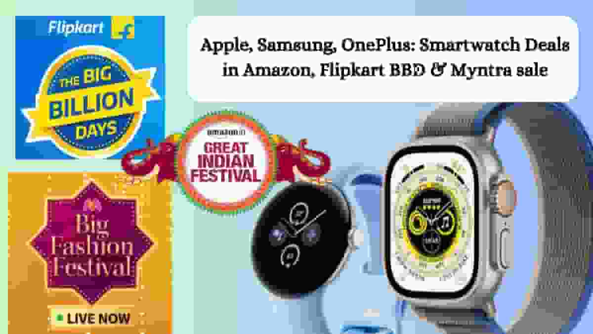 Apple, Samsung, OnePlus Smartwatch Deals in Amazon, Flipkart BBD