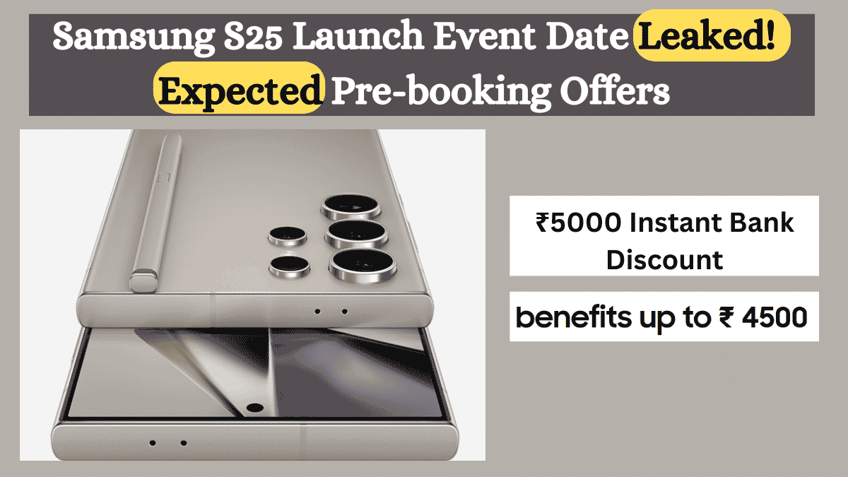 Samsung S25 Launch Event Date Leaked! Expected Pre-booking Offers