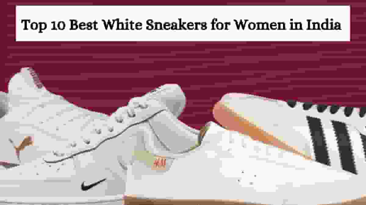 Top 10 Best White Sneakers for Women in India 2025