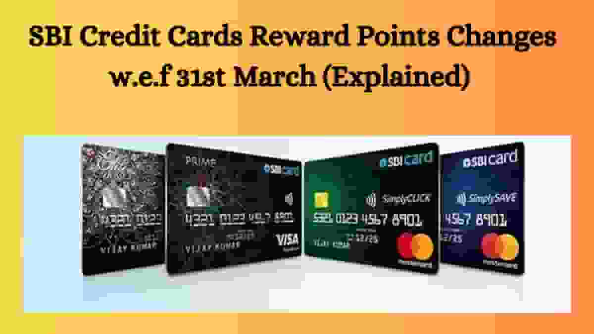 SBI Credit Cards Reward Points Changes w.e.f 31st March