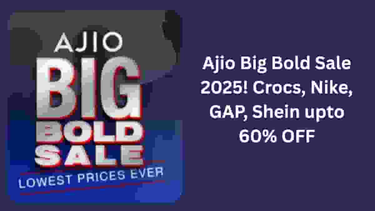 Ajio Big Bold Sale 2025! Crocs, Nike, GAP, Shein upto 60% OFF