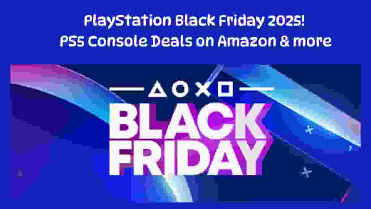 PlayStation Black Friday 2025! PS5 Console Deals on Amazon & more