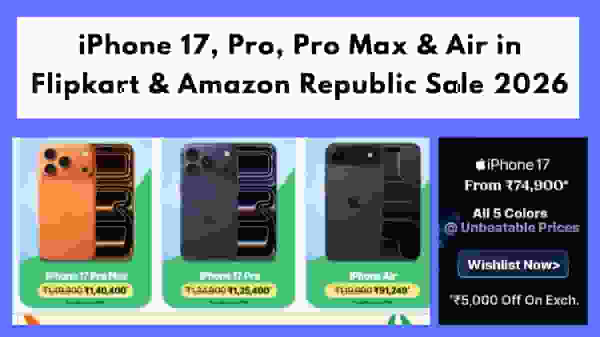 iPhone 17, Pro, Pro Max & Air in Flipkart & Amazon Republic Sale 2026
