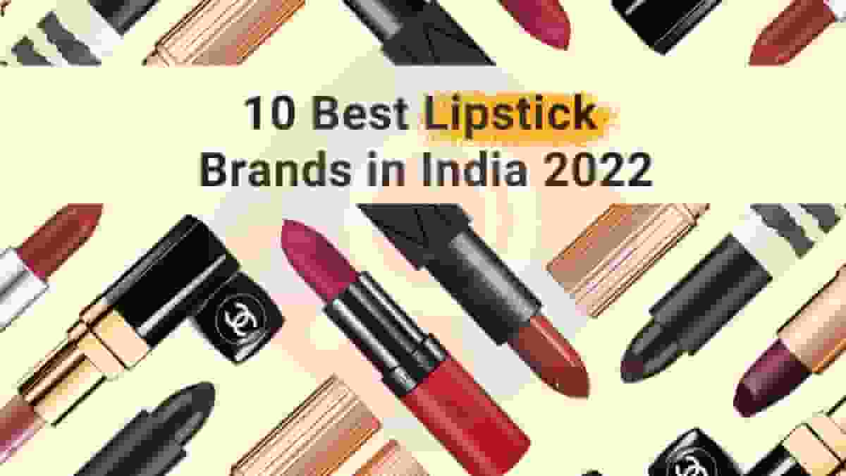 10 Best Lipstick Brands in India 2022