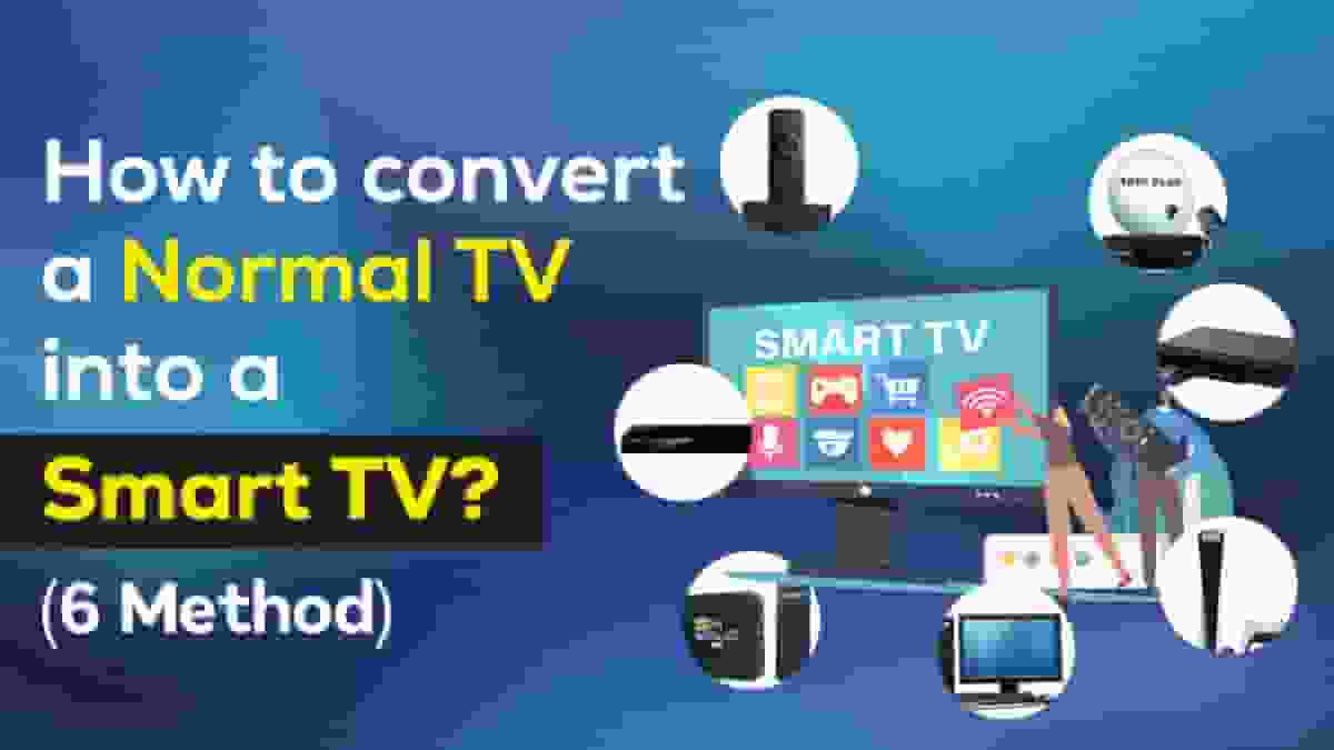 Convert normal TV to smart TV for free and paid methods