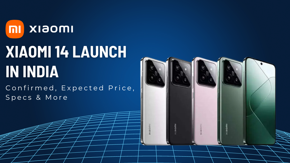 Xiaomi 14 Launch In India Confirmed, Expected Price, Specs & More