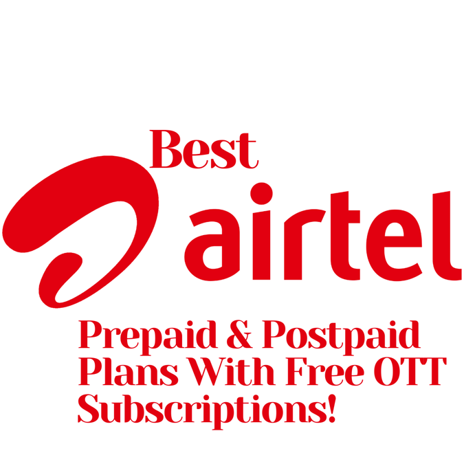 best-airtel-prepaid-postpaid-plans-with-free-ott-subscriptions
