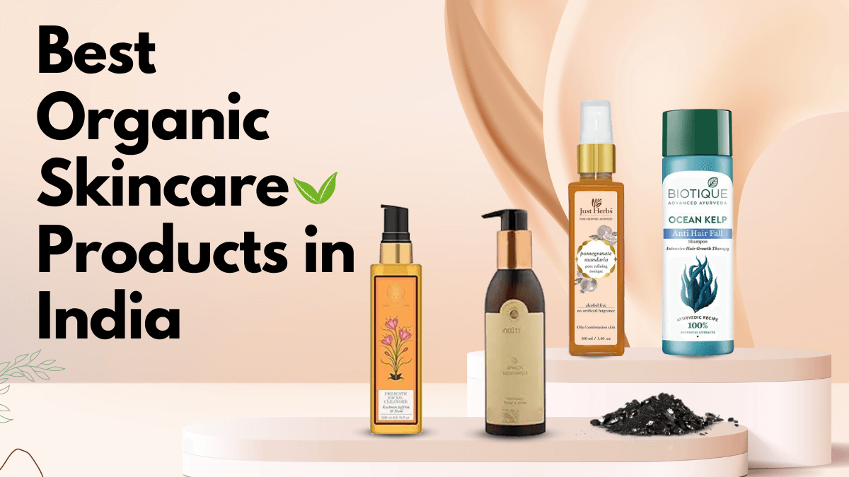 Best Organic Skincare Brands in India