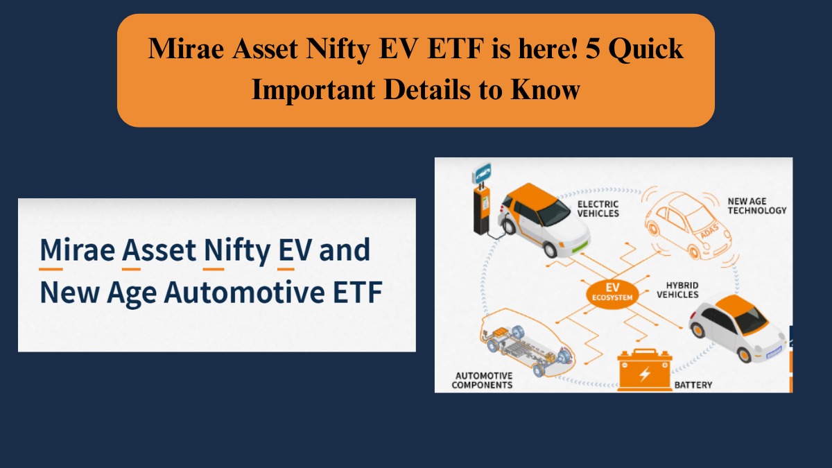 Mirae Asset Nifty EV ETF is here! 5 Quick Important Details to Know