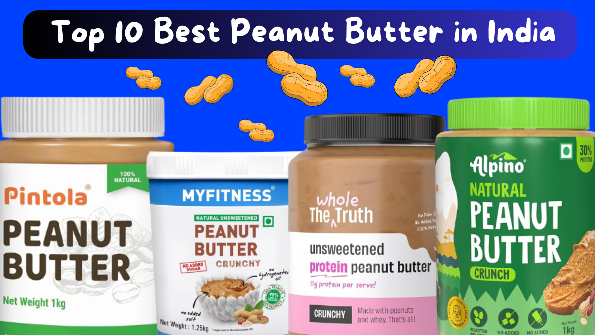Best Peanut Butter in India (2024)