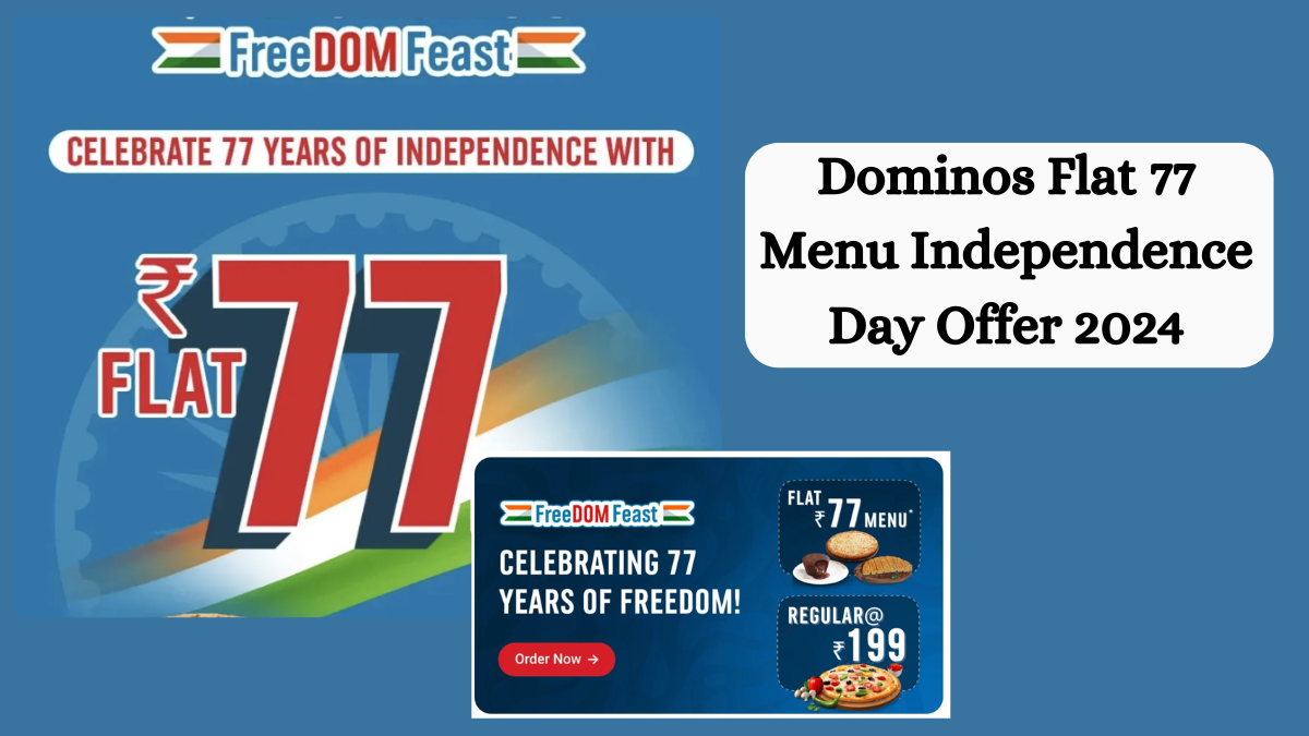What is the Domino’s Independence Day Offer of 2024? Domino’s Flat 77 Menu Offer