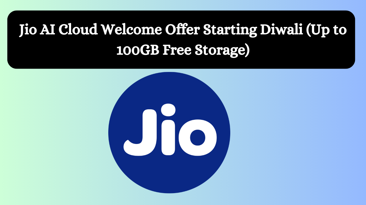 Jio AI Cloud Welcome Offer Starting Diwali (Up to 100GB Free Storage)