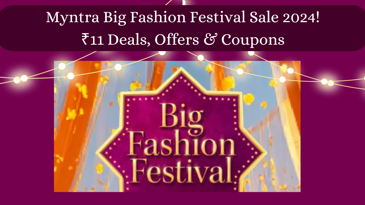 Myntra Big Fashion Festival Sale 2024 offers