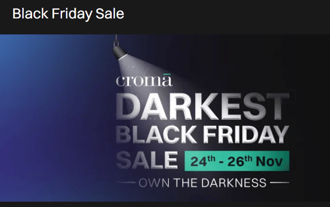 Croma Black Friday Sale 2024 Dates & Expected Discounts