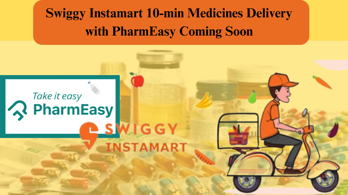 SwiggyInstamart10-minMedicinesDeliverywithPharmEasyComingSoon