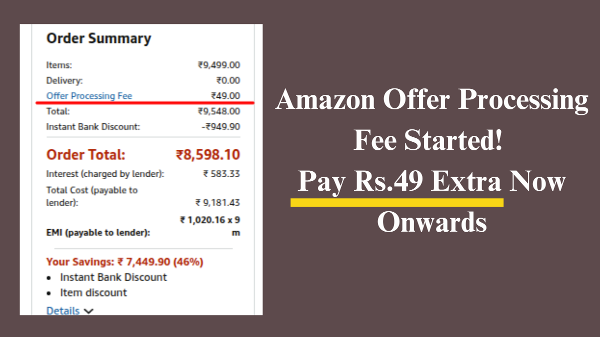 Amazon Offer Processing Fee Started! Pay Rs.49 Extra Now Onwards
