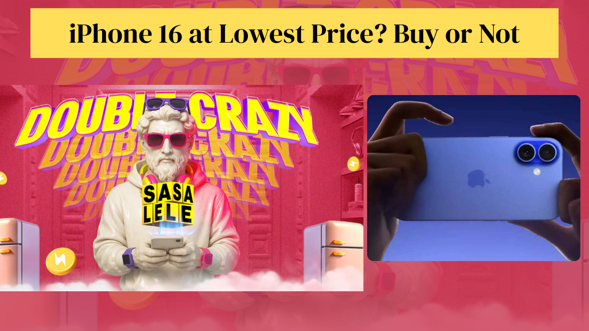 Flipkart Sasa Lele Sale iPhone 16 at Lowest Price? Buy or Not