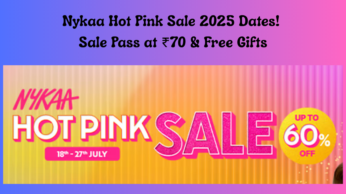 NykaaHotPinkSale2025DatesSalePassat70FreeGifts