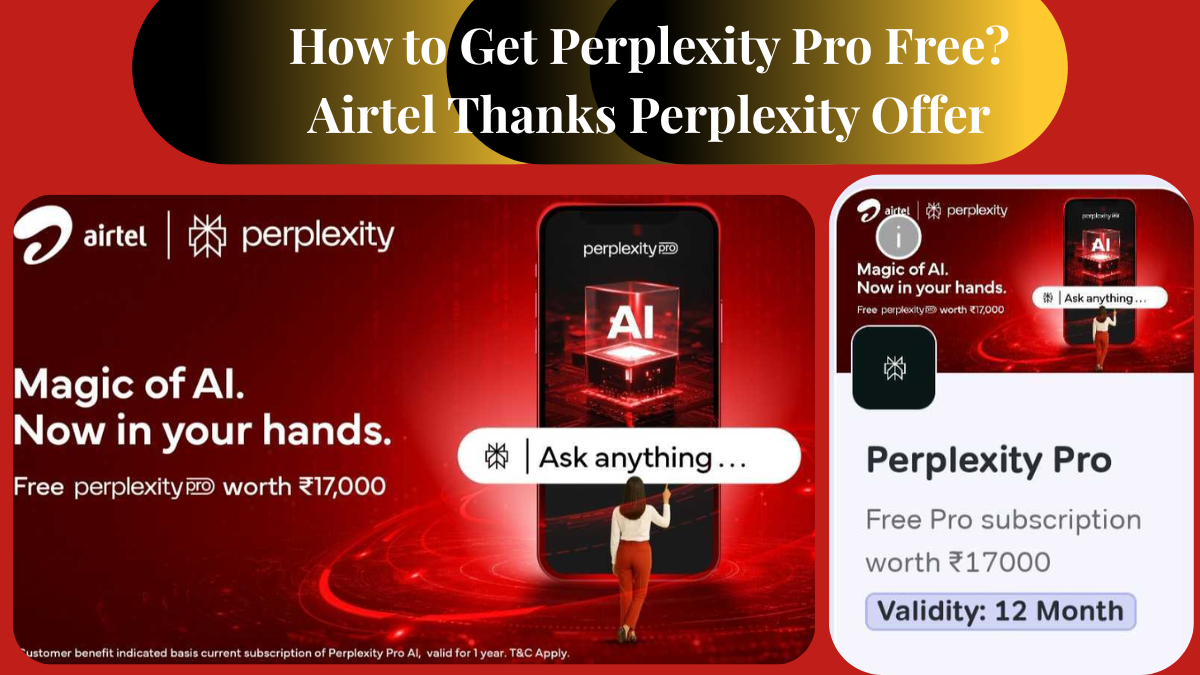 How to Get Perplexity Pro Free? Airtel Thanks Perplexity Offer