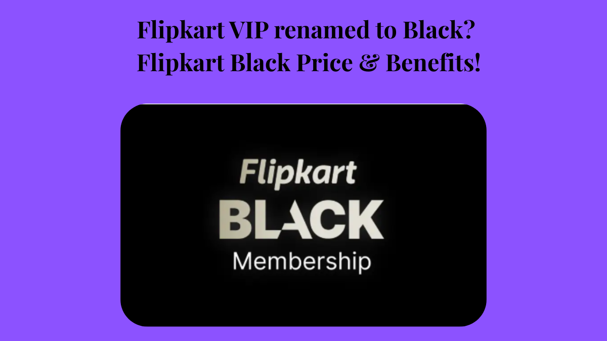 Flipkart VIP renamed to Black? Flipkart Black Price & Benefits!