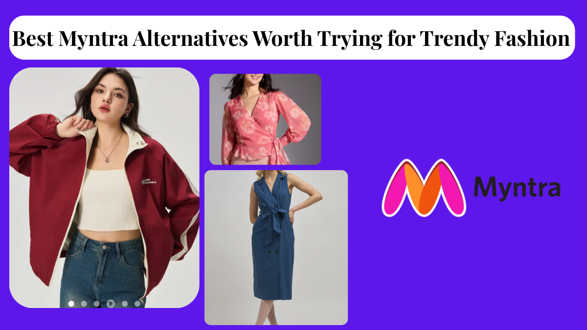Best Myntra Alternatives Worth Trying for Trendy Fashion (2025)