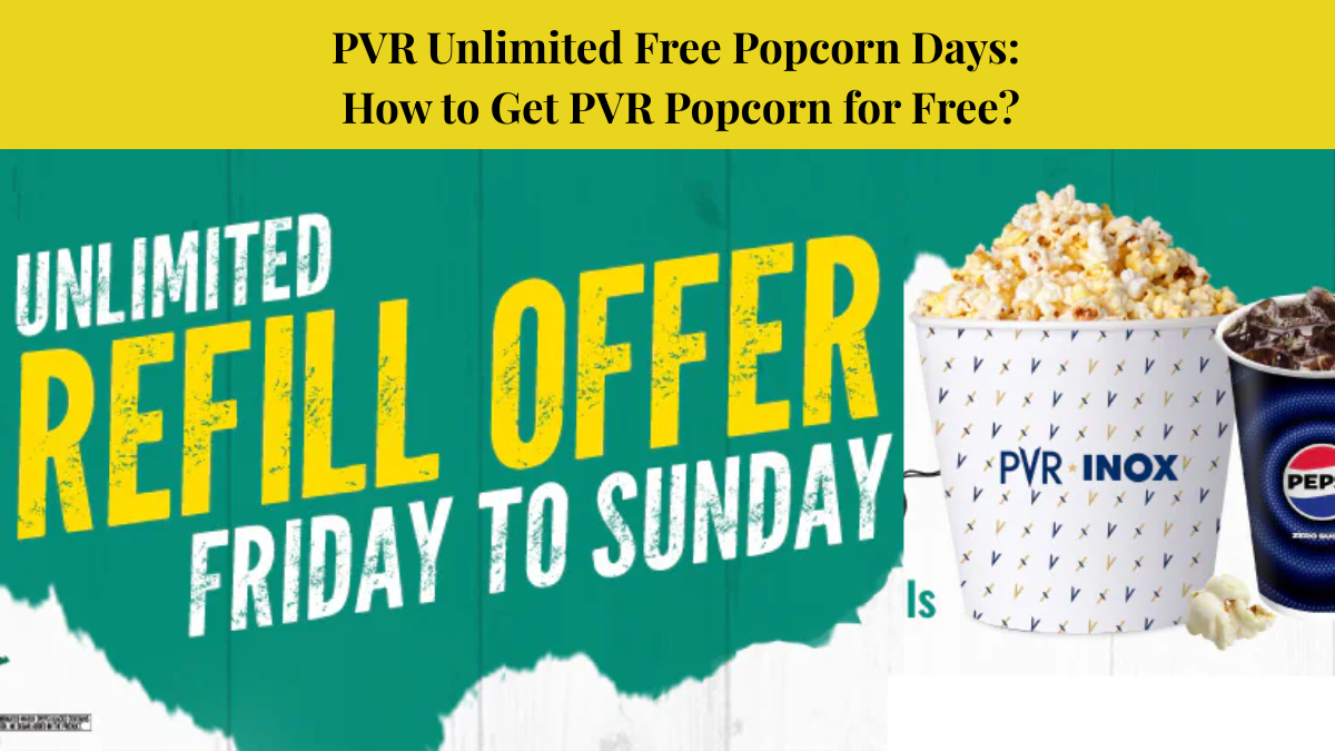 PVR Unlimited Free Popcorn Refill Days: How to Get PVR Popcorn for Free?