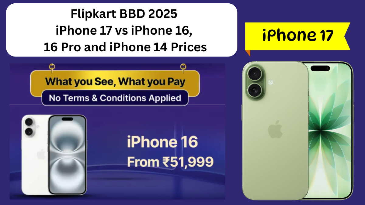 Flipkart BBD 2025 iPhone 17 vs iPhone 16, 16 Pro and iPhone 14 Prices