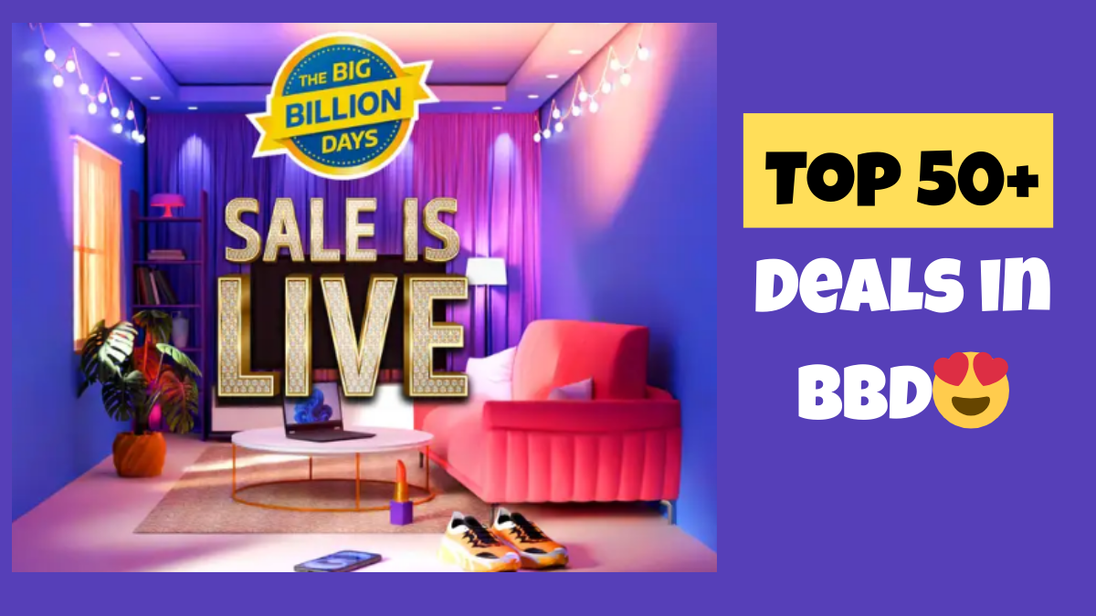 Flipkart Big Billion Days 2025 Top 55 Deals & Offers to Buy