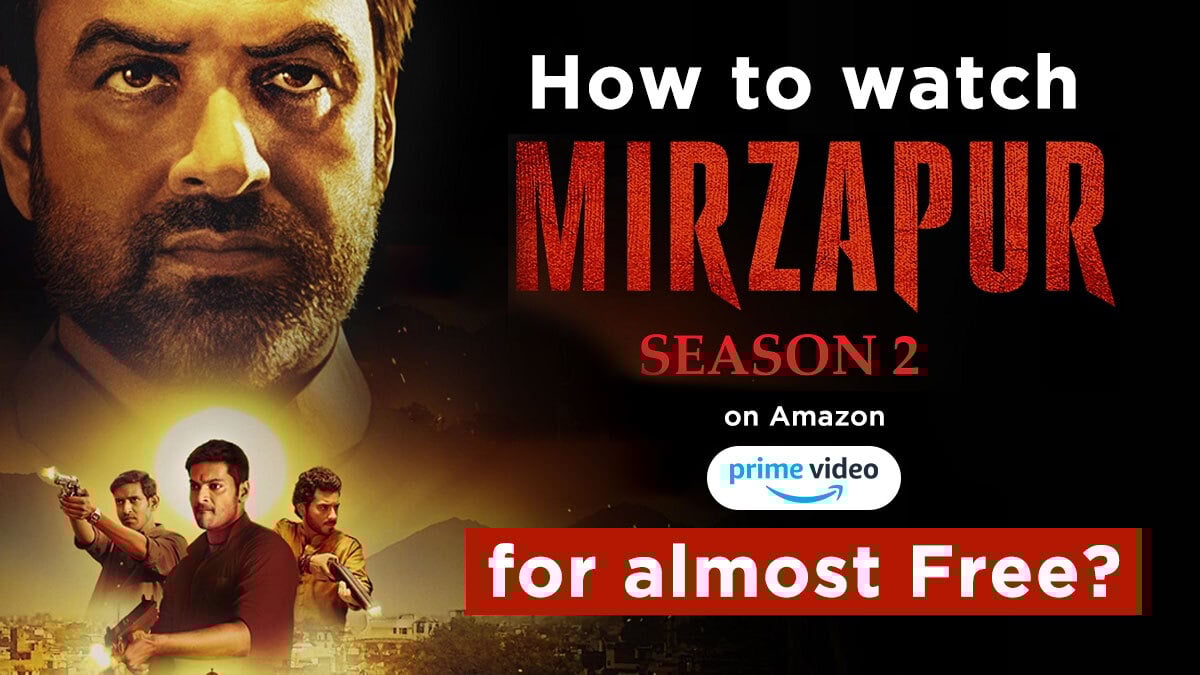 How to watch Mirzapur Season 2 online on Amazon Prime Video for almost Free?