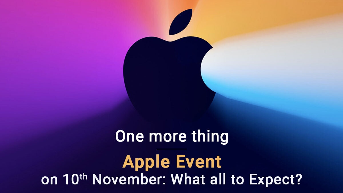 Apple Event on 10th November: New MacBooks with Apple Silicon likely to Launch