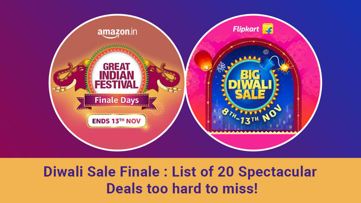 Amazon & Flipkart Diwali Sale Finale : List of 20 Spectacular Deals too hard to miss!