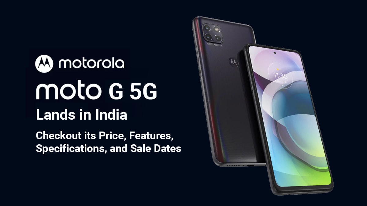 Moto G 5G Lands in India : Checkout its Price, Features, Specifications, and Sale Dates