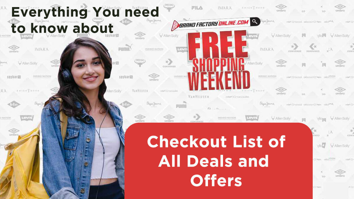Know Everything about Brand Factory Free Shopping Weekend Sale : Checkout List of All Deals and Offers