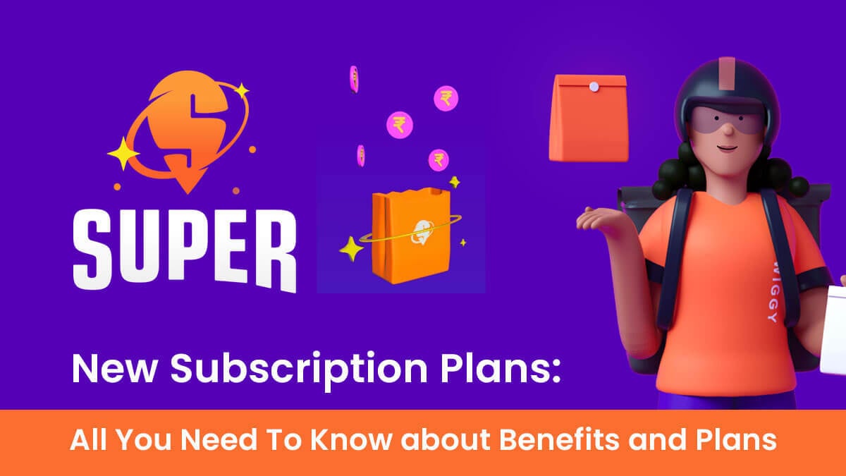 Swiggy Super New Subscription Plans