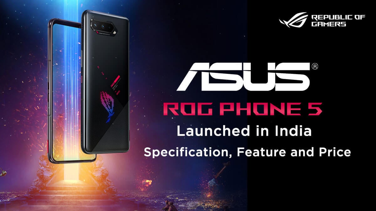 Asus ROG Phone 5 Gaming Phone Launched in India