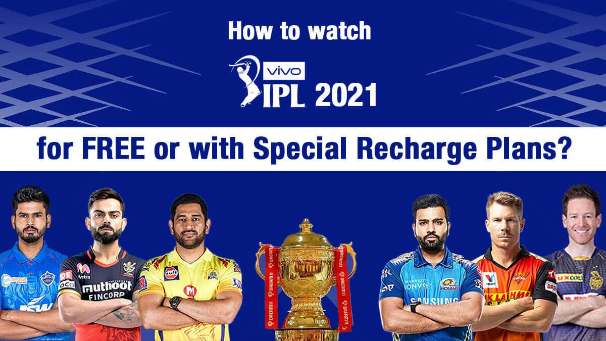 How to watch IPL 2021 for FREE with Hotstar VIP Subscription Offers?