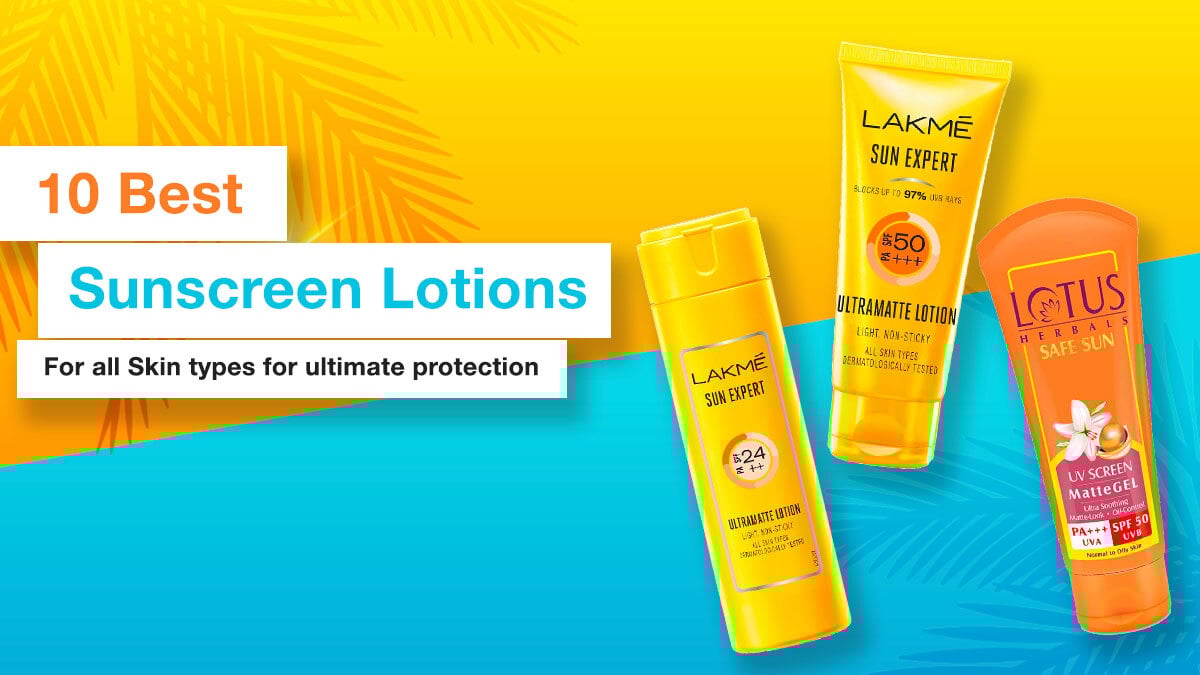 10 Best Sunscreen Lotions