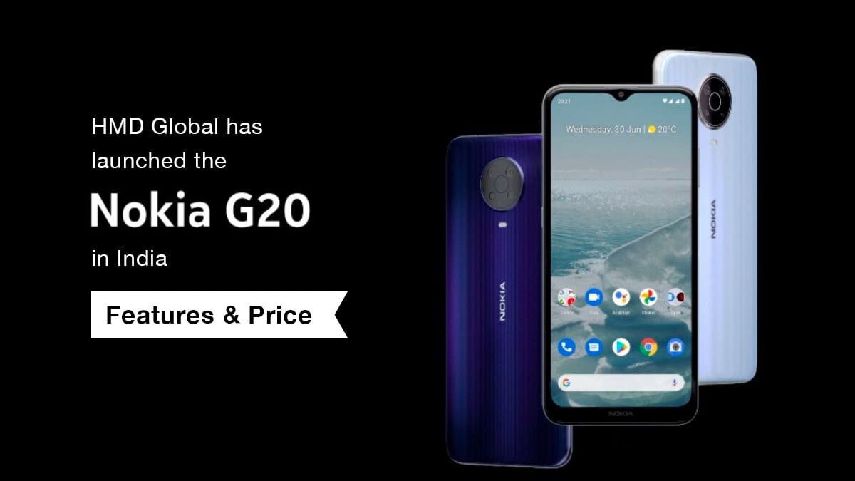 HMD Global has launched the Nokia G20 in India – Features & Price