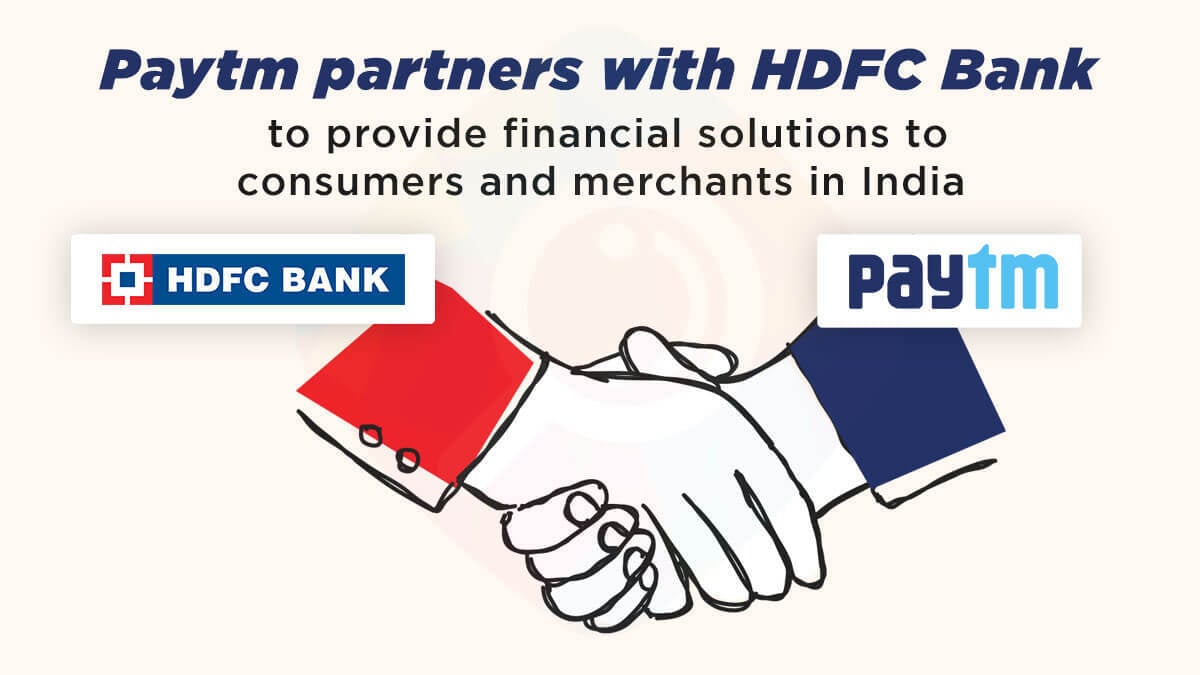 Paytm partners with HDFC Bank to provide financial solutions to consumers and merchants in India
