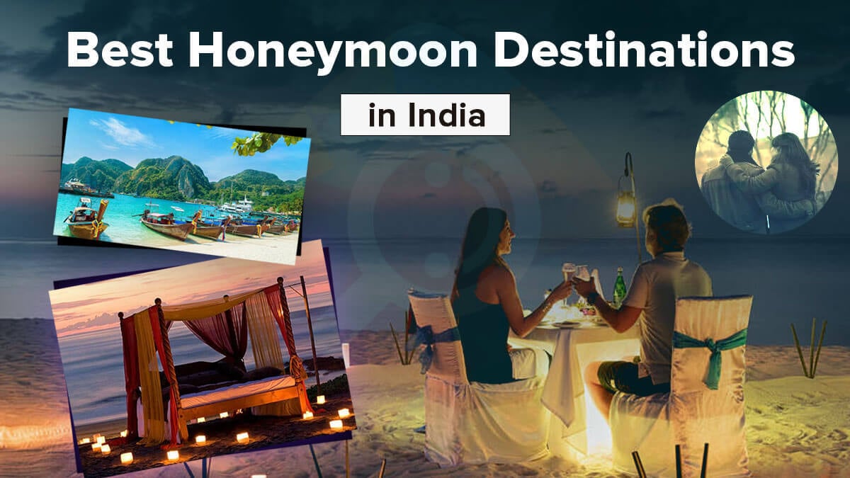Best Honeymoon Destinations in India for a Romantic Trip