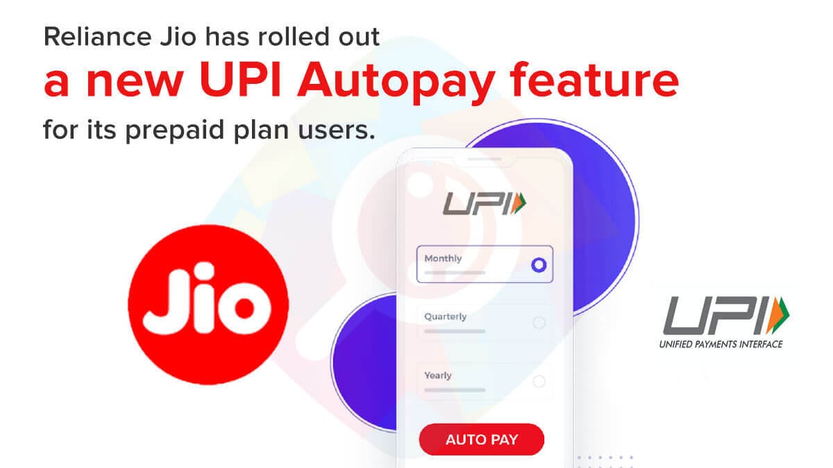 Reliance Jio has rolled out a new UPI Autopay feature for its prepaid plan users.