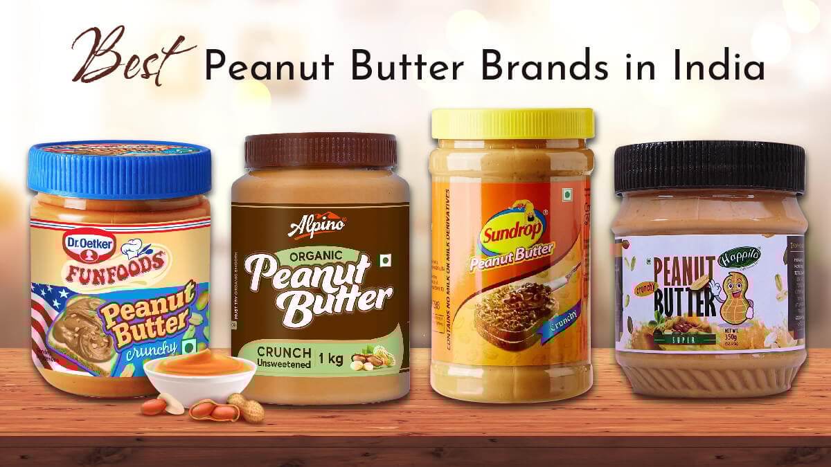 Top 10 best peanut butter in India in 2023 DesiDime