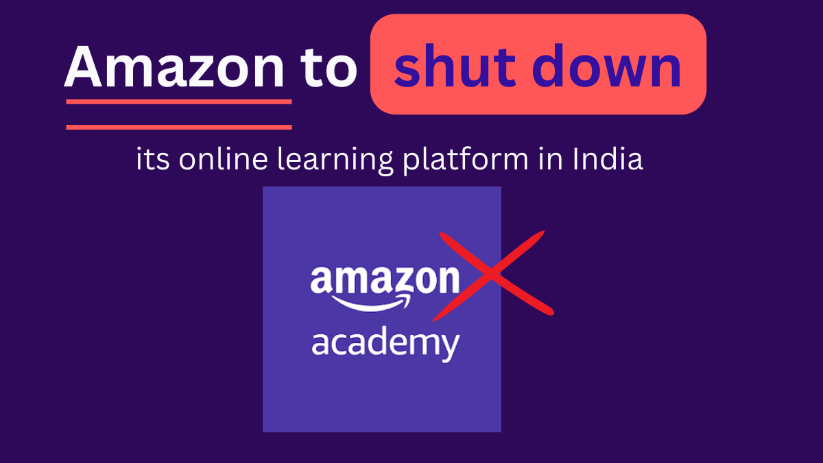 AmazontoshutdownAmazonAcademyinIndiaSoon